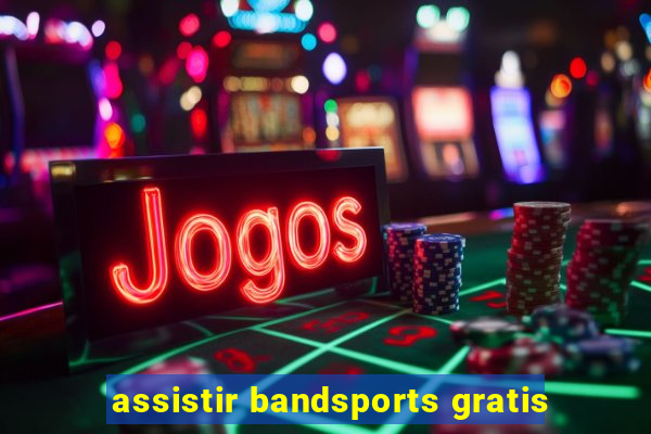 assistir bandsports gratis